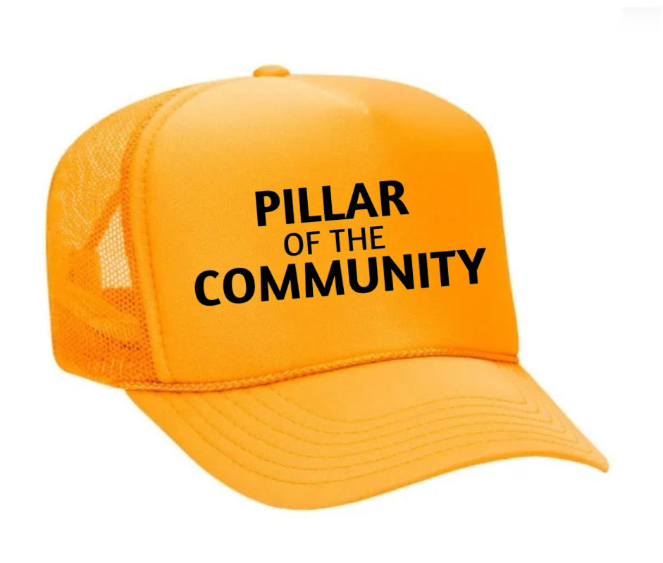 Pillar of the Community Trucker Hat