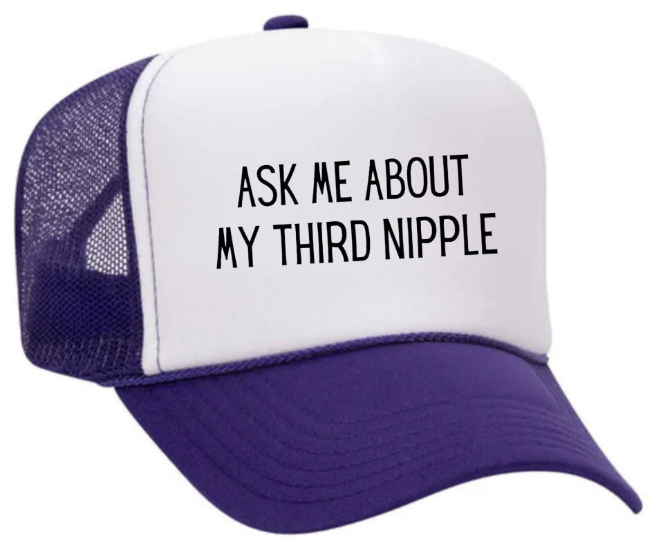 Ask Me About My Third Nipple Trucker Hat Uncle Bekah s