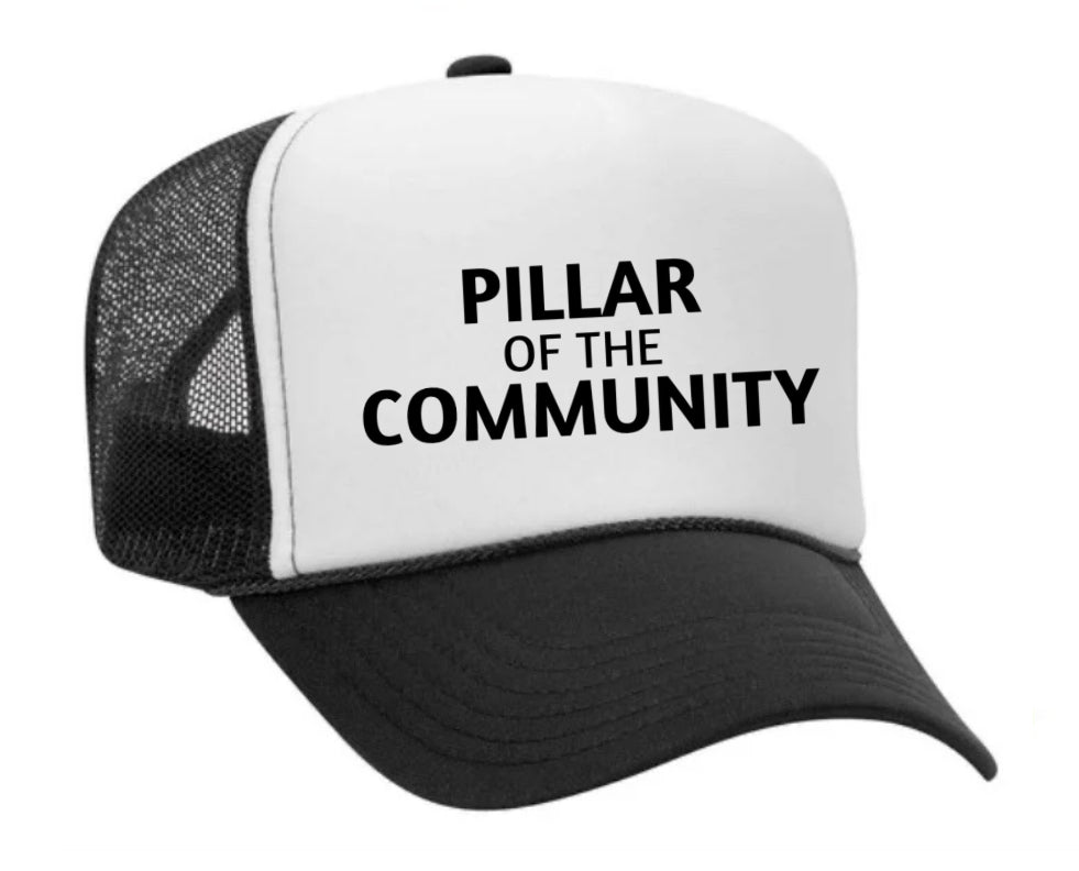 Pillar of the Community Trucker Hat