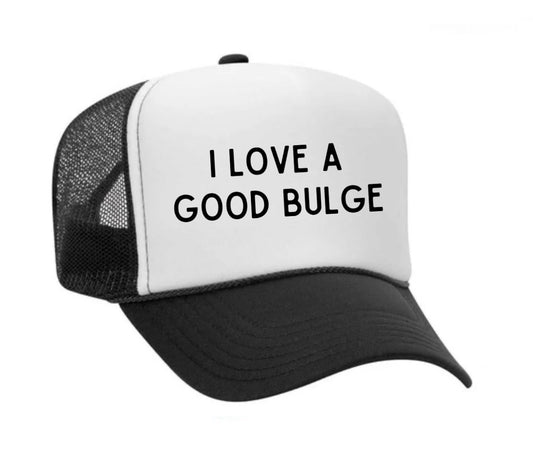 I Love A Good Bulge Trucker Hat