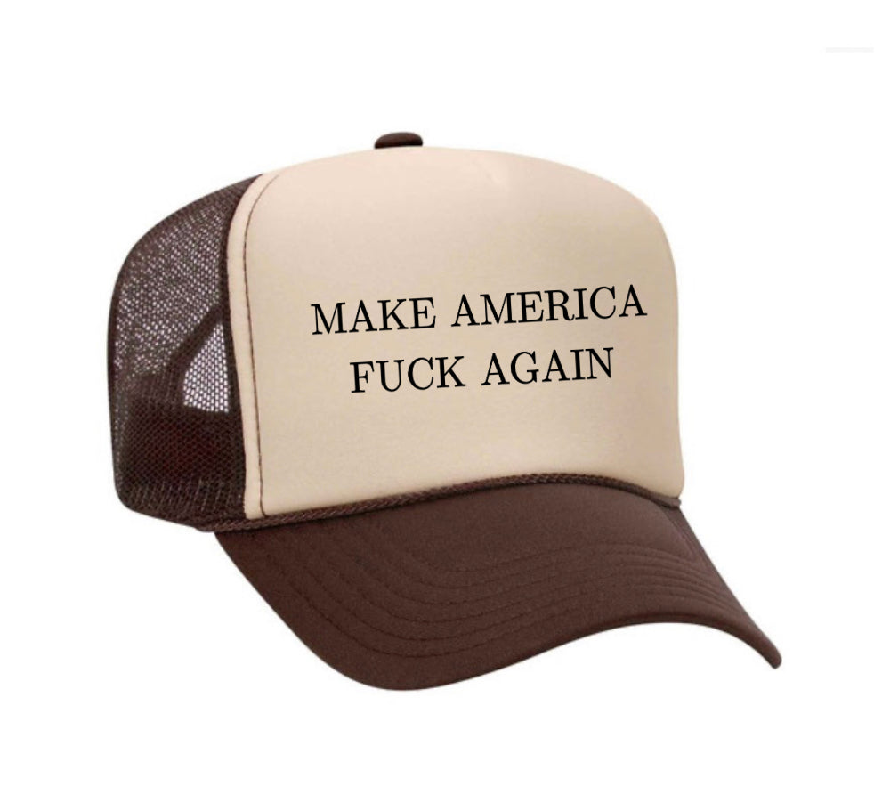 Make America Fuck Again Trucker Hat