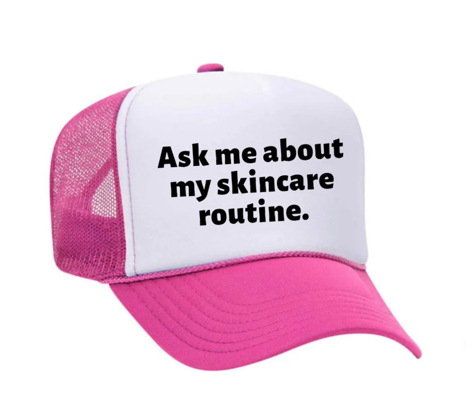 Ask Me About My Skincare Trucker Hat