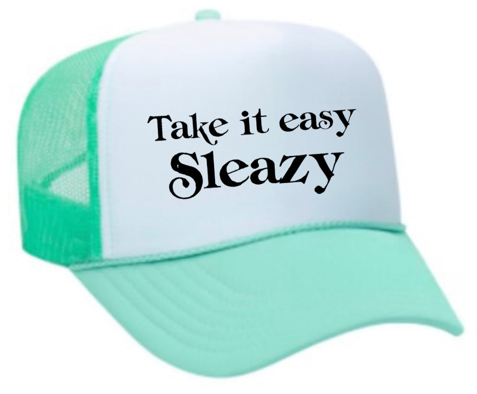 Take It Easy Sleazy Trucker Hat