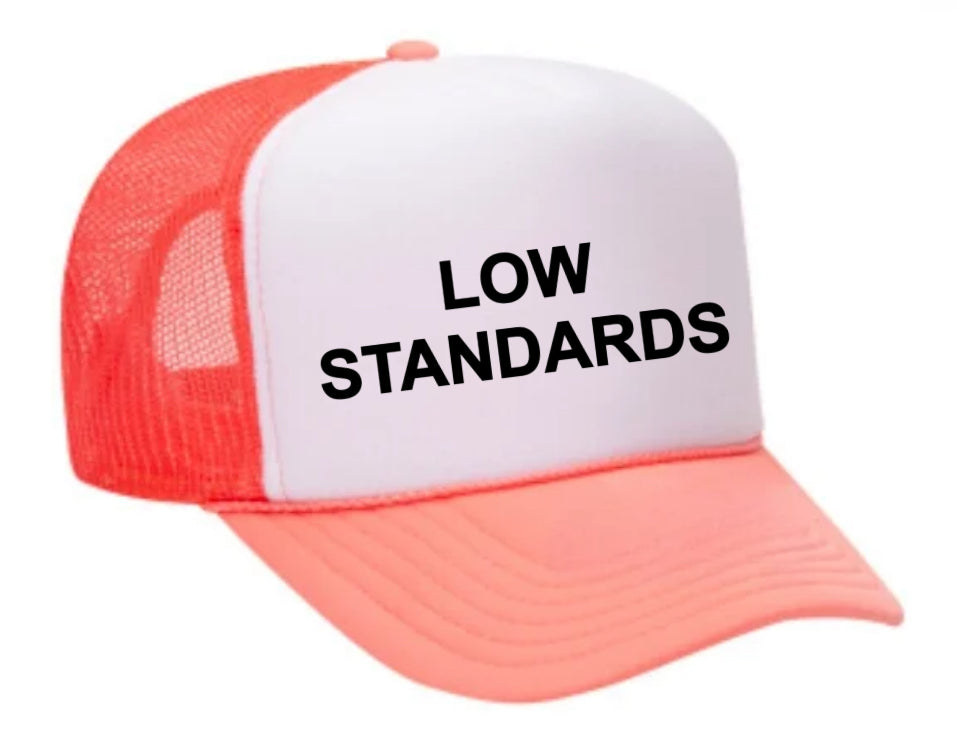 Low Standards Trucker Hat