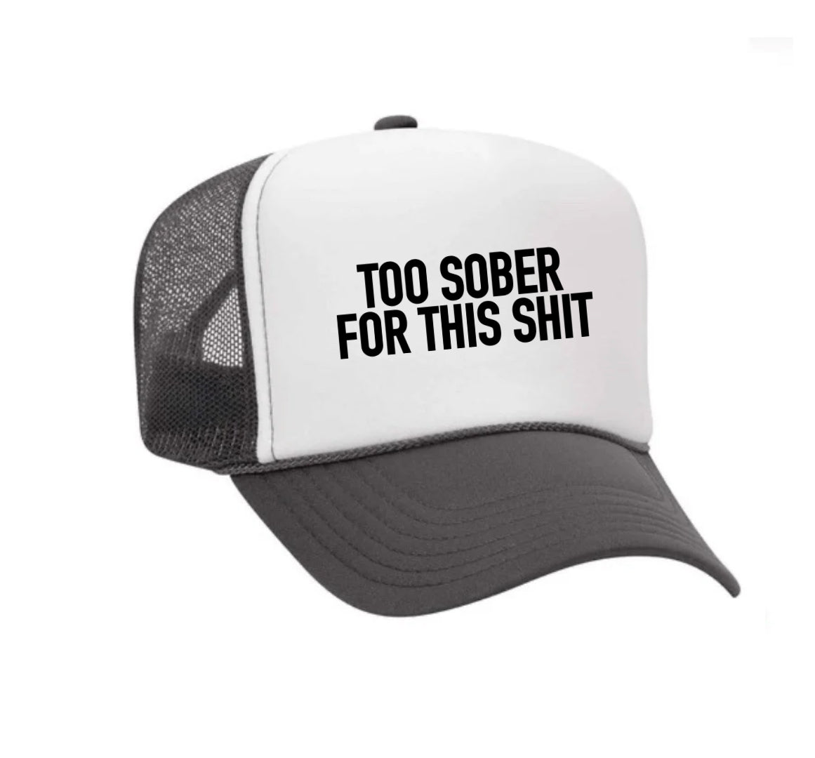 Too Sober For This Trucker Hat