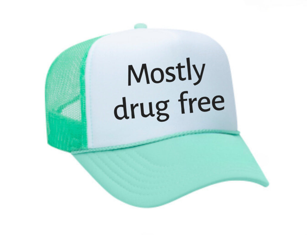 Mostly Drug Free Trucker Hat