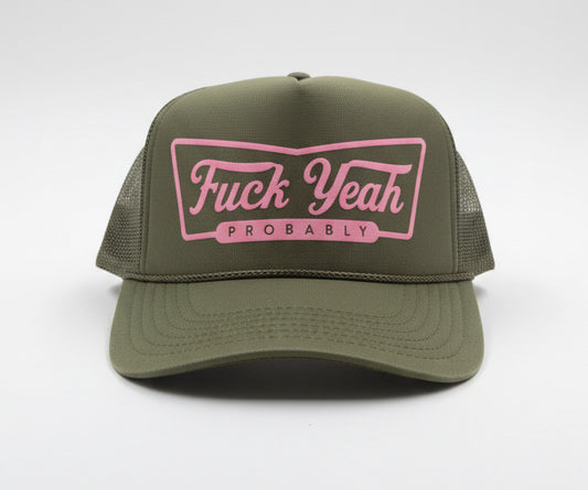 Fuck Yeah Probably (Loden Green/Pink)