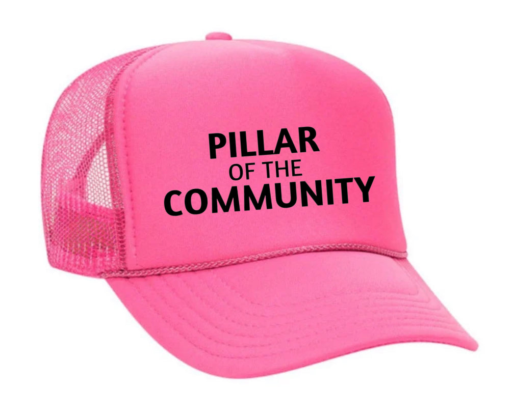 Pillar of the Community Trucker Hat