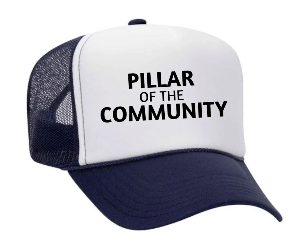 Pillar of the Community Trucker Hat