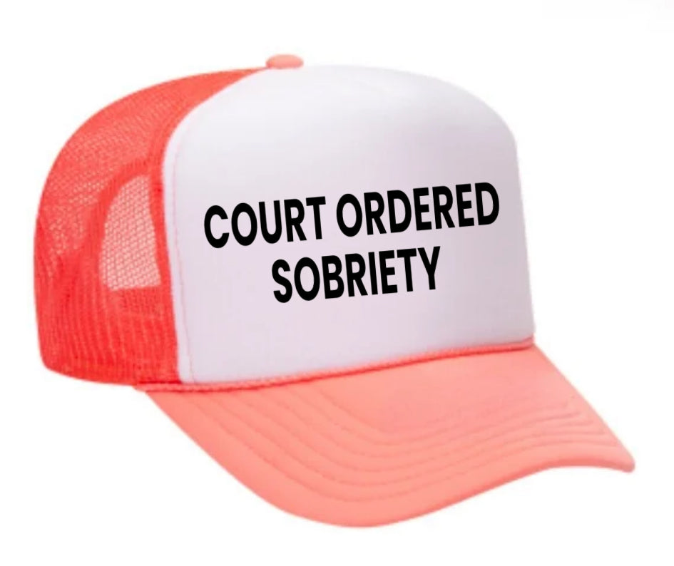 Court Ordered Sobriety Trucker Hat