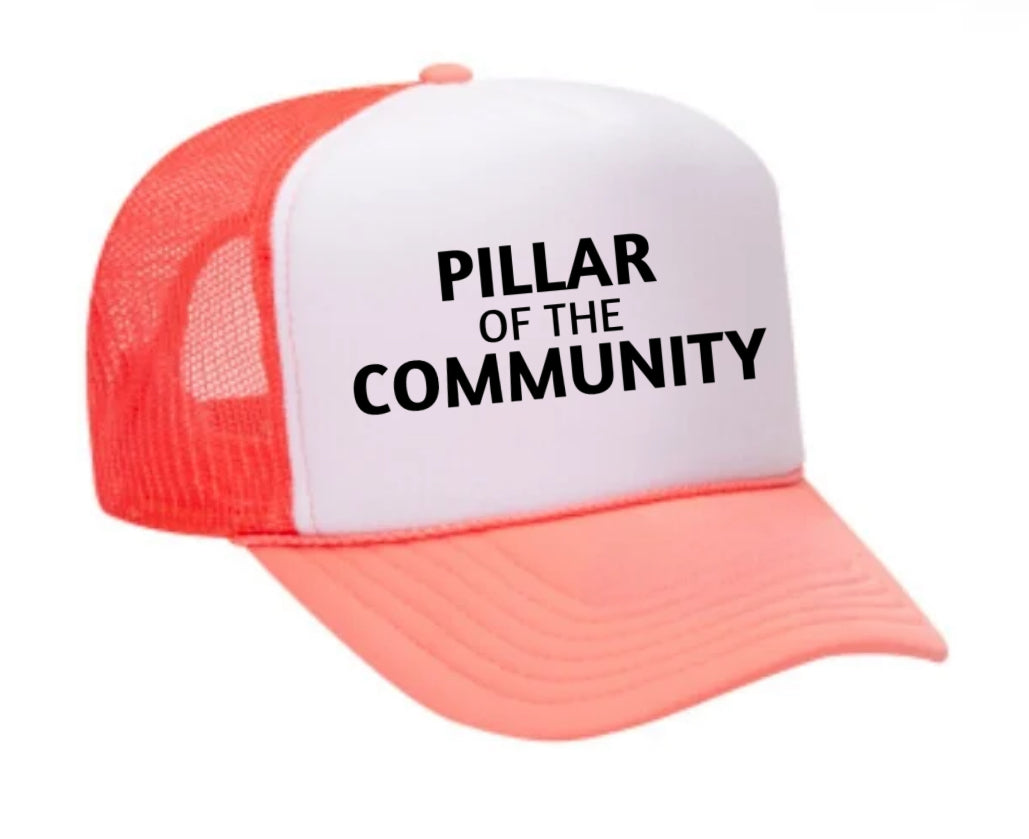 Pillar of the Community Trucker Hat