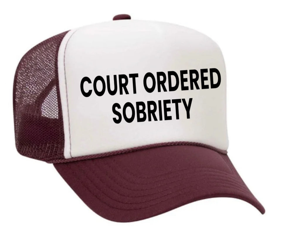 Court Ordered Sobriety Trucker Hat