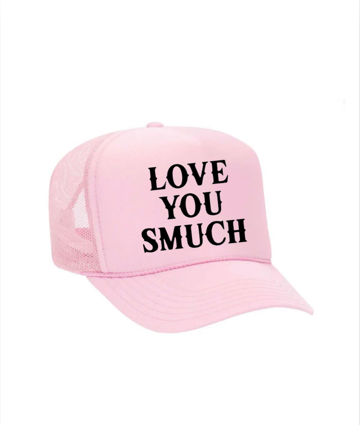 Love You Smuch Trucker Hat