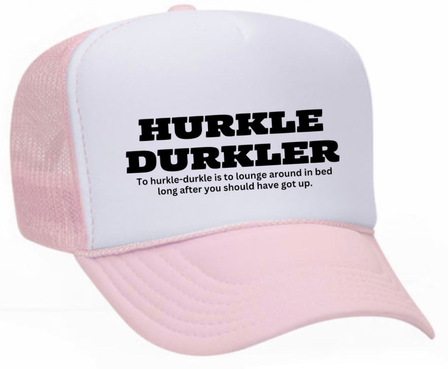 Hurkle Durkler Trucker Hat