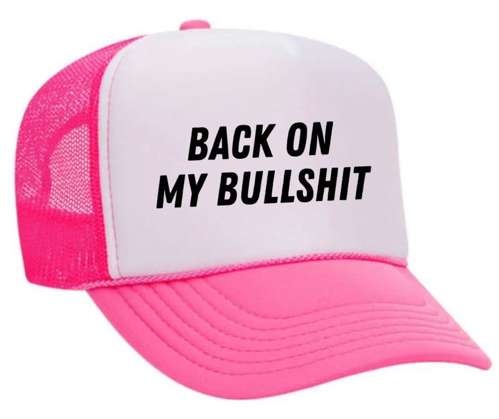 Back On My Bullshit Trucker Hat