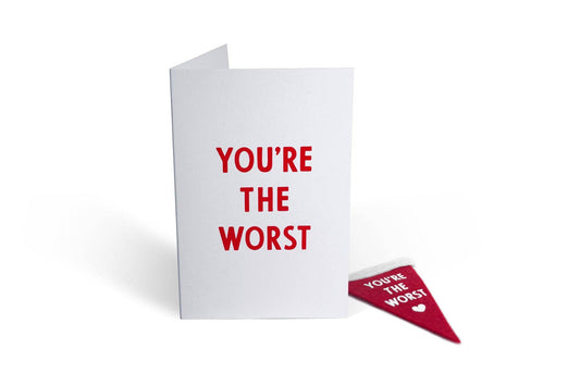 You're The Worst Greeting Card & Matching Mini Pennant