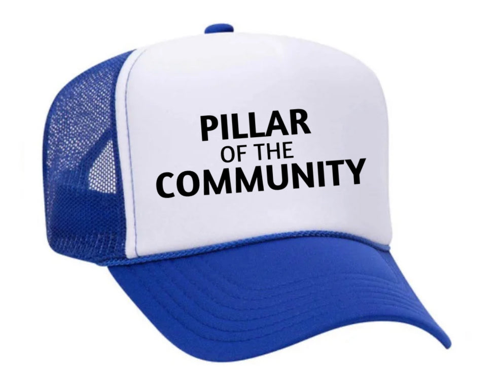 Pillar of the Community Trucker Hat