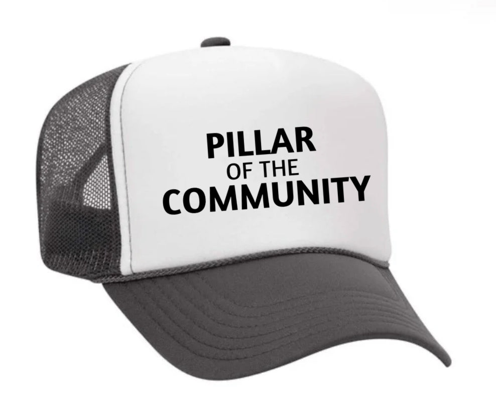 Pillar of the Community Trucker Hat