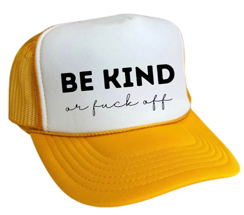 Be Kind or F*ck Off Trucker Hat