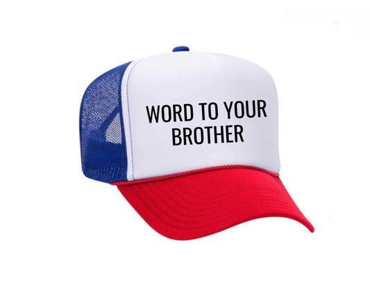 Word To Your Brother Trucker Hat