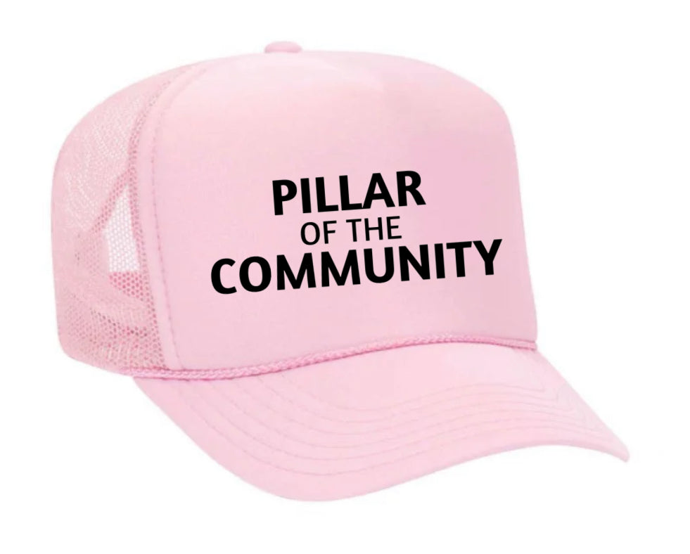 Pillar of the Community Trucker Hat