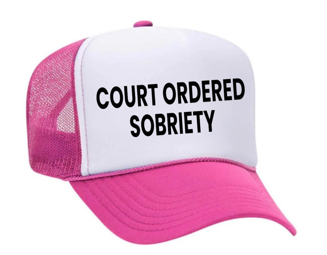 Court Ordered Sobriety Trucker Hat