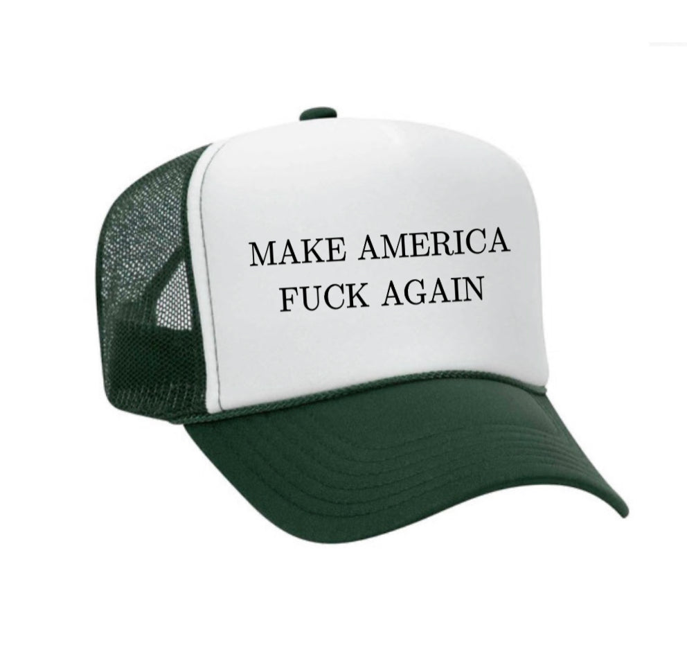 Make America Fuck Again Trucker Hat