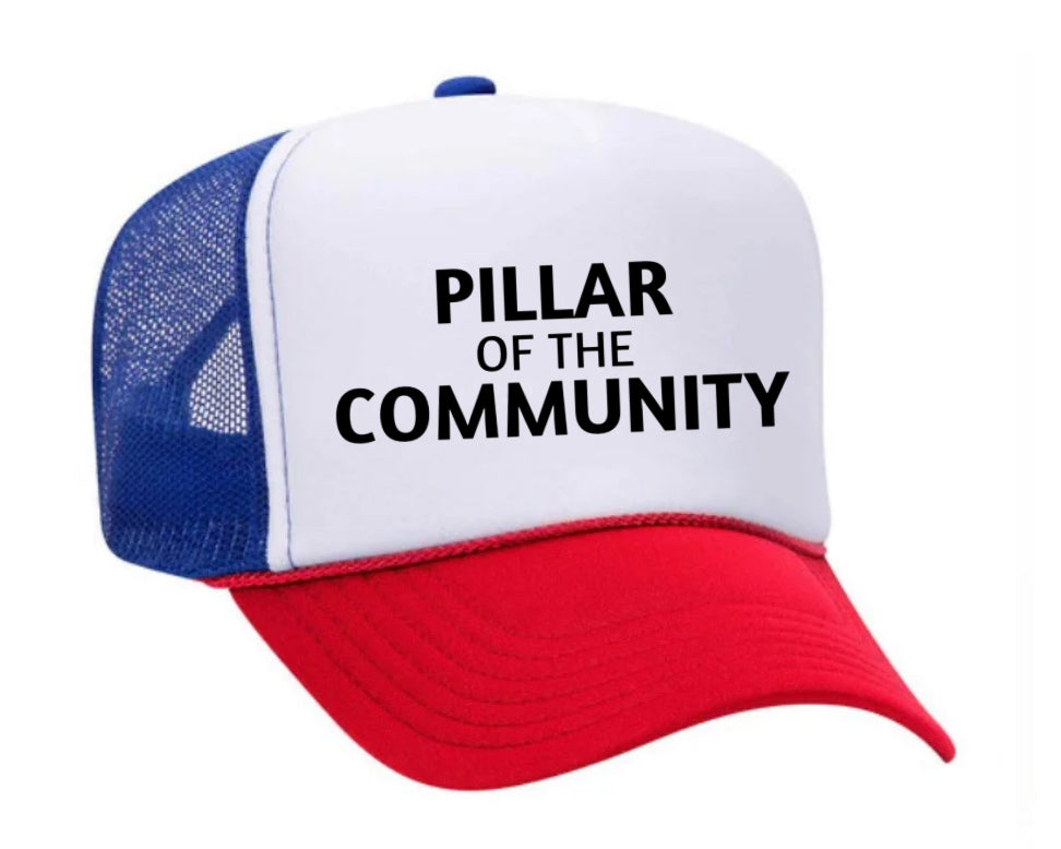 Pillar of the Community Trucker Hat