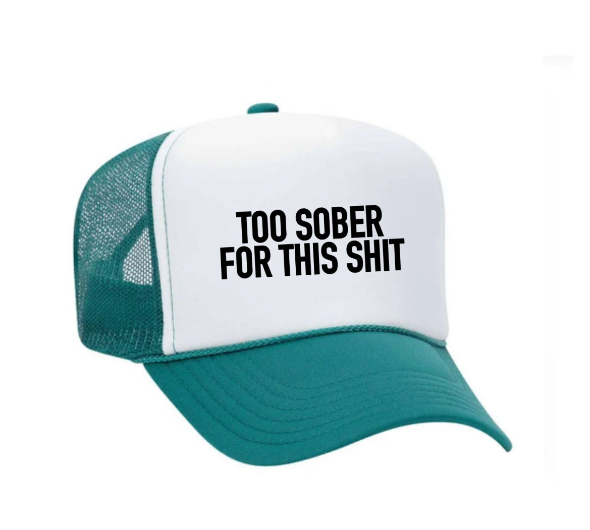 Too Sober For This Trucker Hat