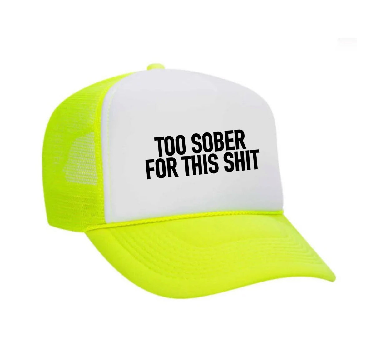 Too Sober For This Trucker Hat