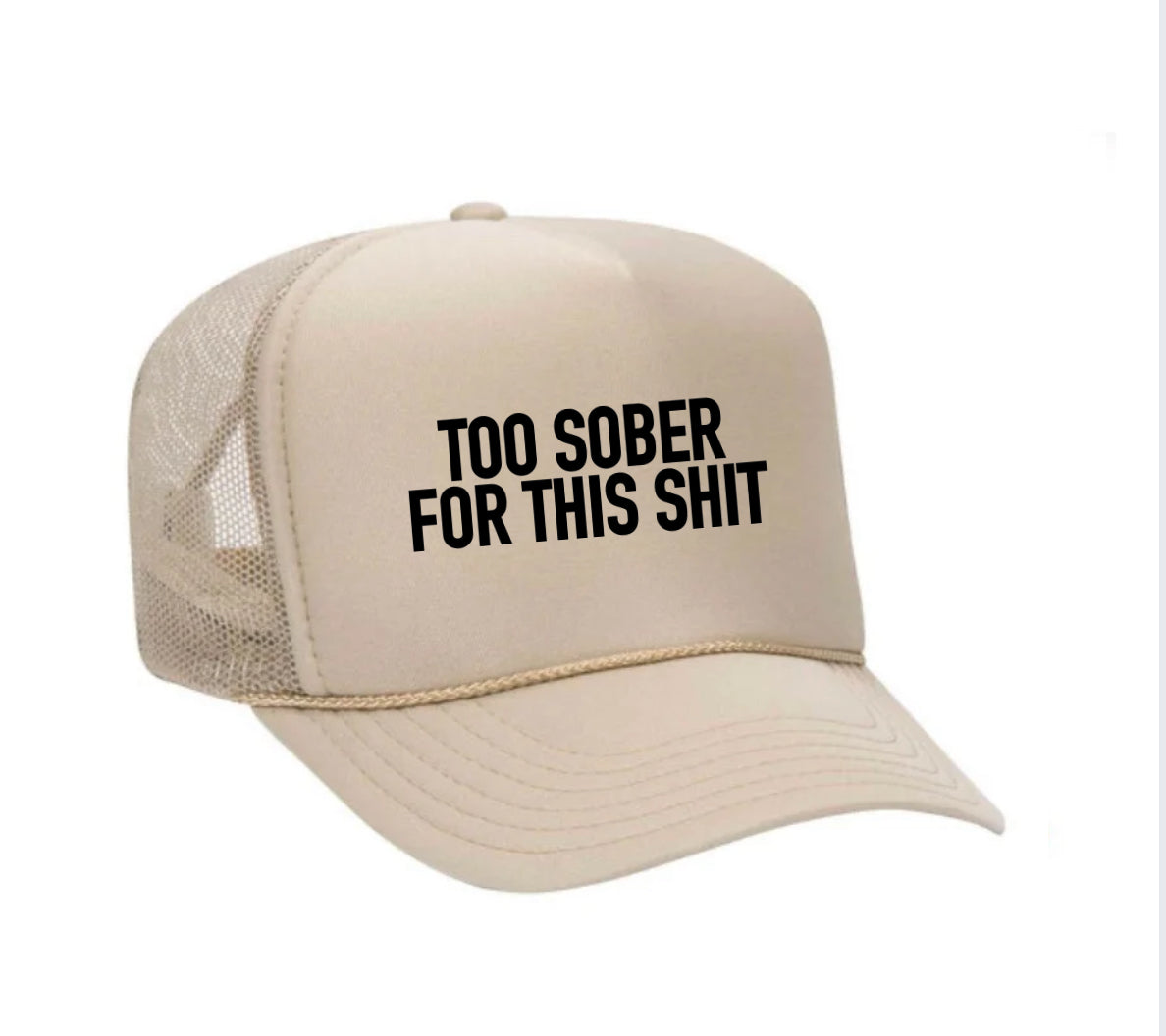 Too Sober For This Trucker Hat