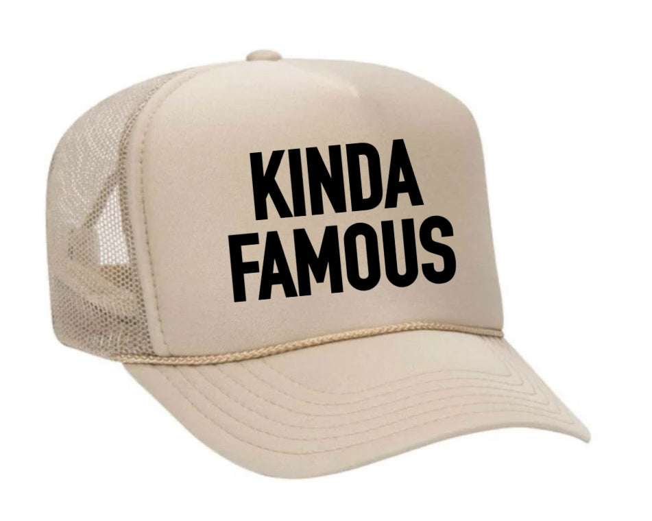 Kinda Famous Trucker Hat