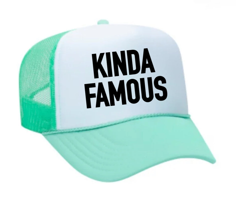 Kinda Famous Trucker Hat