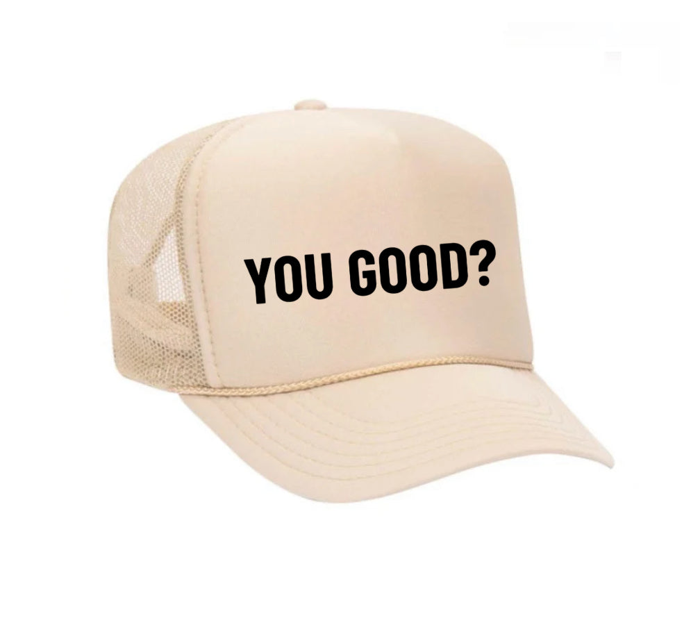 You Good? Trucker Hat