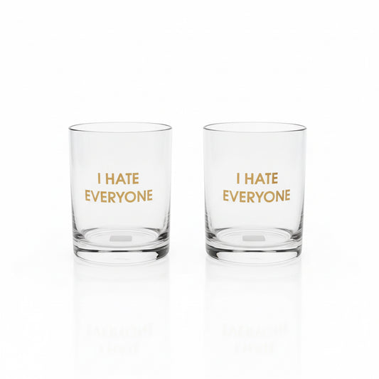 I HATE EVERYONE (rocks glass)