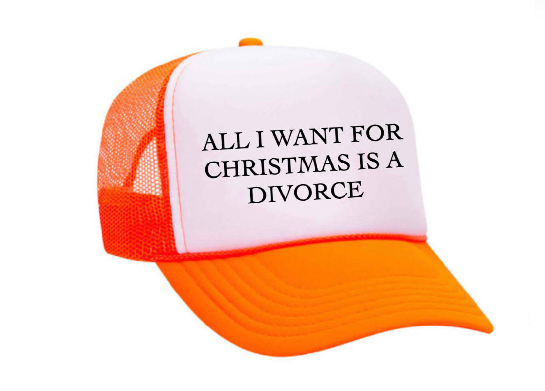 All I Want For Christmas Is A Divorce Trucker Hat