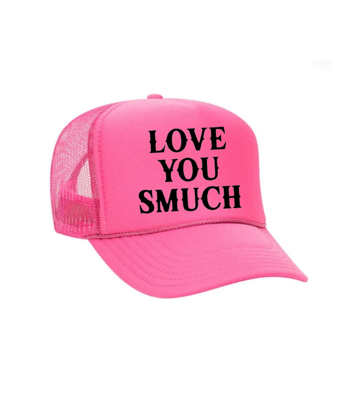 Love You Smuch Trucker Hat