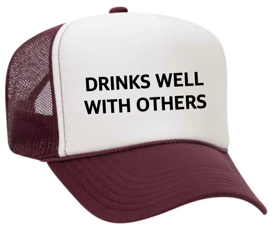 Drinks Well With Others Inappropriate Trucker Hat