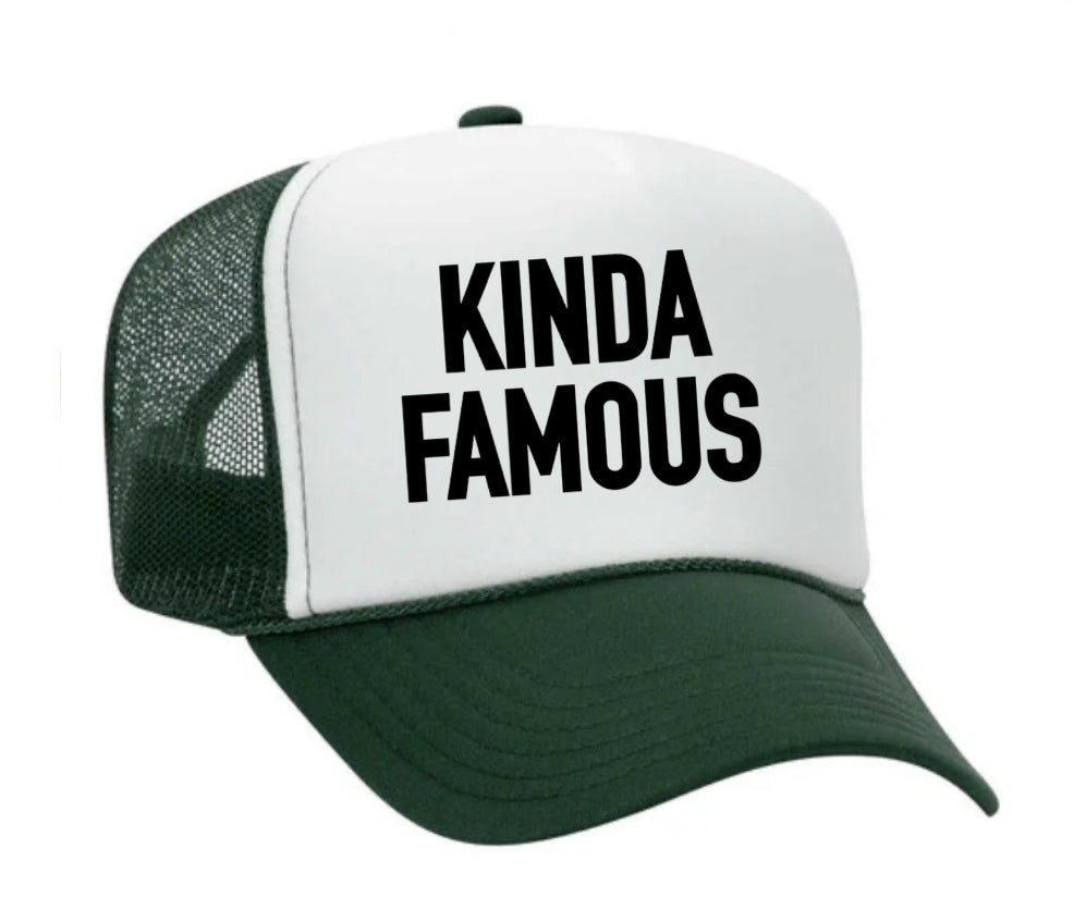 Kinda Famous Trucker Hat