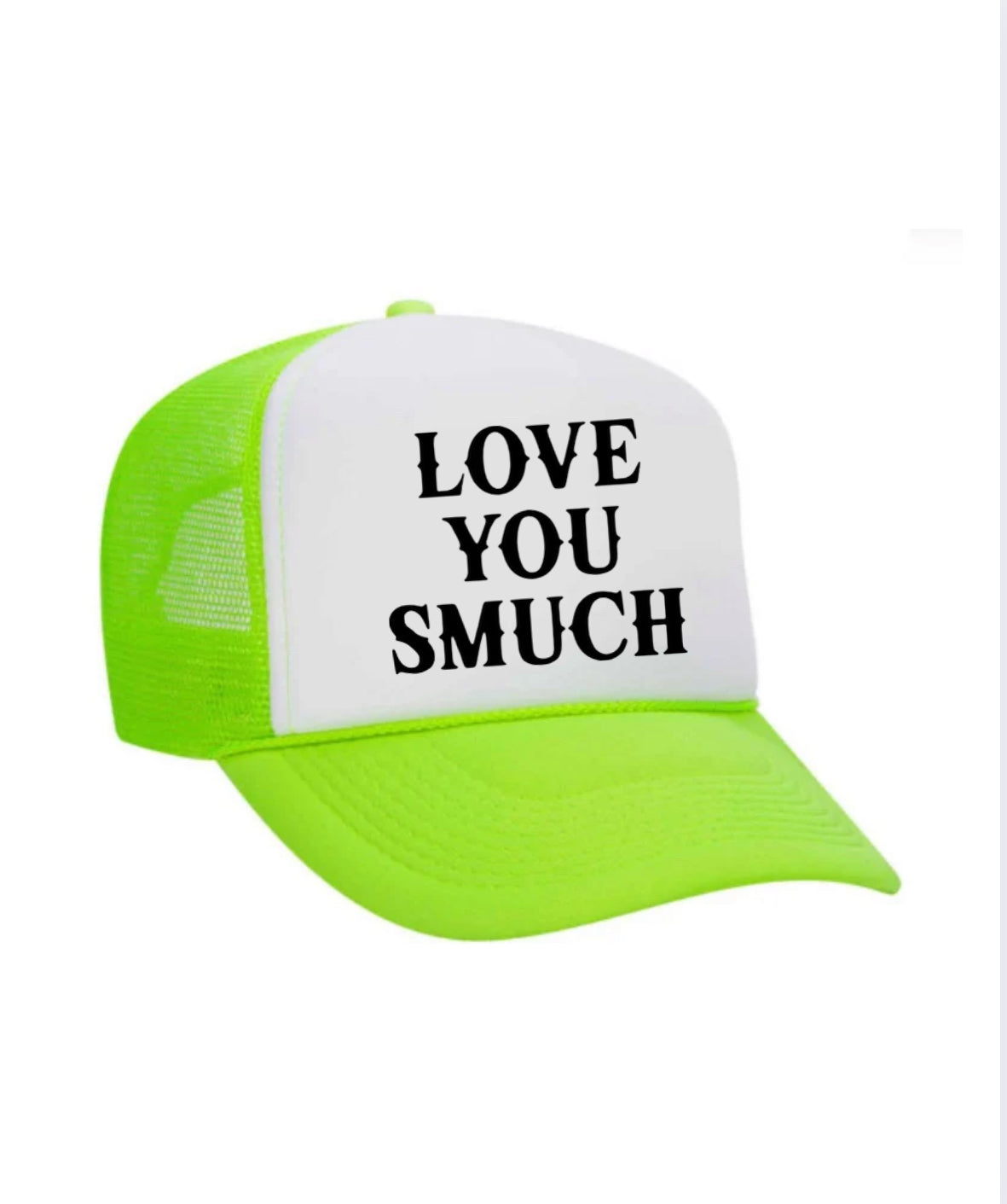 Love You Smuch Trucker Hat