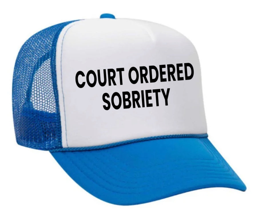 Court Ordered Sobriety Trucker Hat