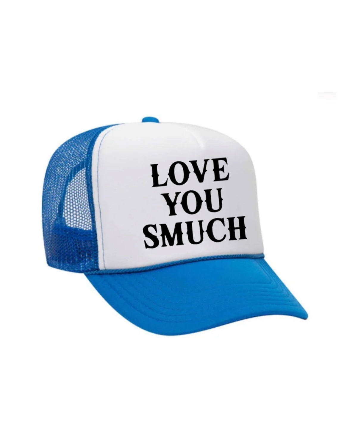 Love You Smuch Trucker Hat