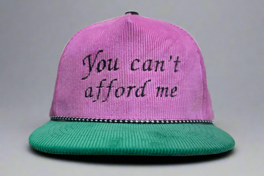 You can’t afford me Corduroy Embroidered Hat