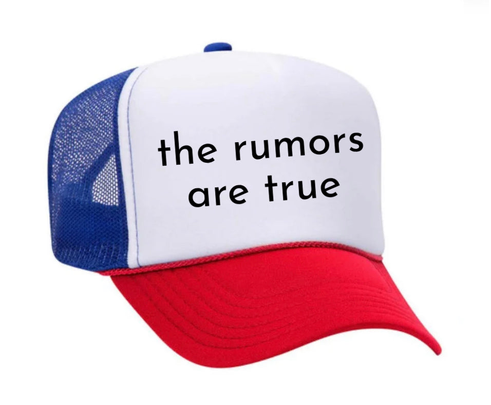 The Rumors Are True Trucker Hat