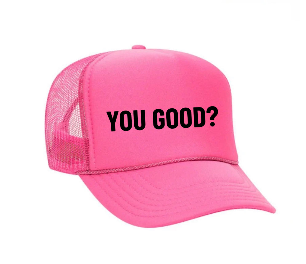 You Good? Trucker Hat