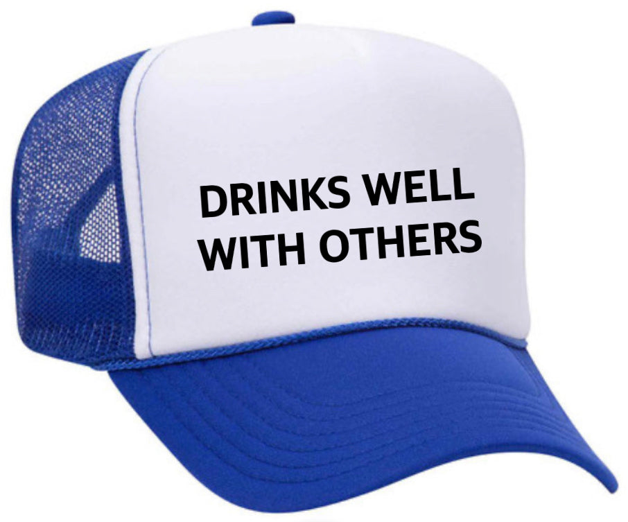 Drinks Well With Others Inappropriate Trucker Hat