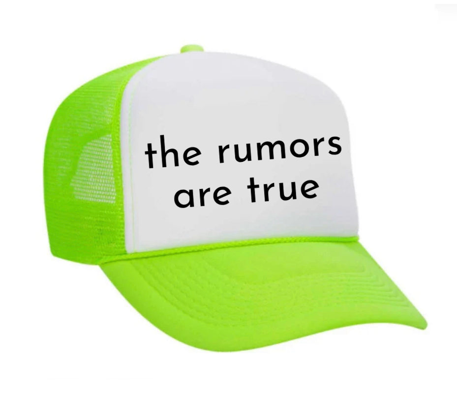 The Rumors Are True Trucker Hat