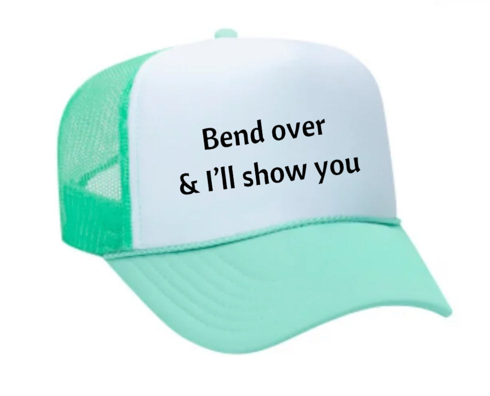 Bend Over & I’ll Show You Trucker Hat