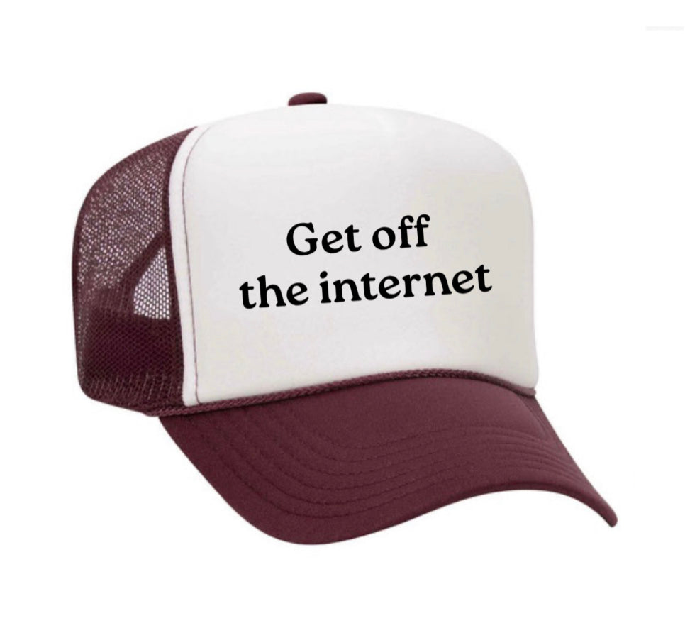 Get off the internet Trucker Hat