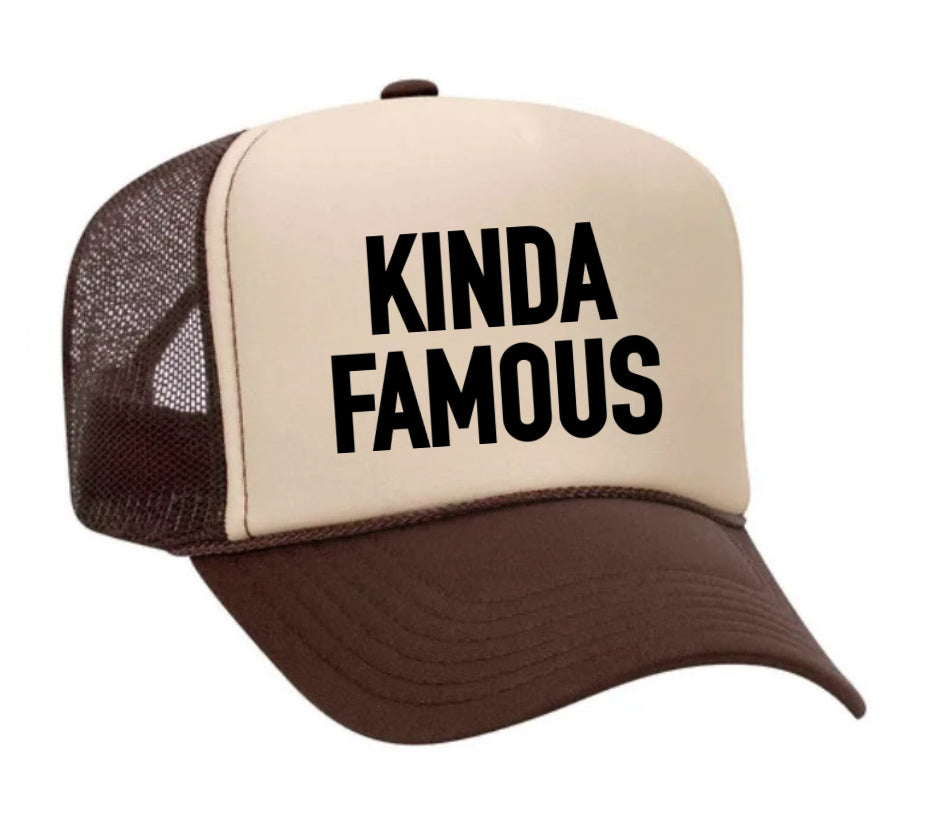 Kinda Famous Trucker Hat